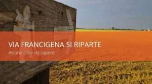 Via Francigena ripartenza dopo i covid